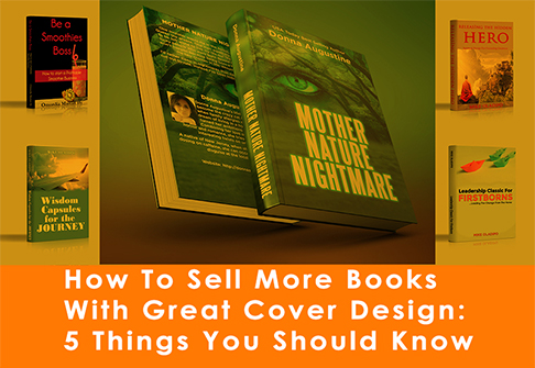 how to sell more books with great cover design-5 things your should know