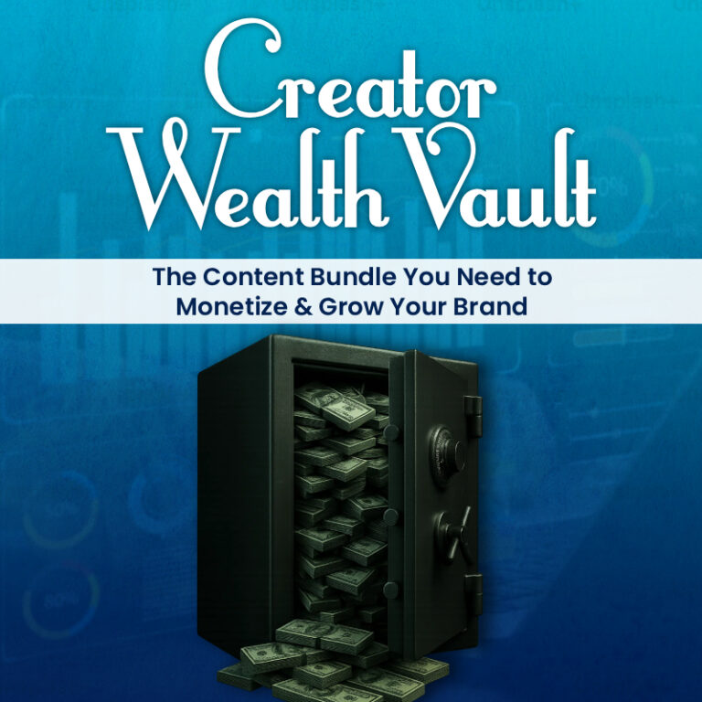 The Creator Wealth Vault The Content Bundle You Need to Monetize & Grow Your Brand